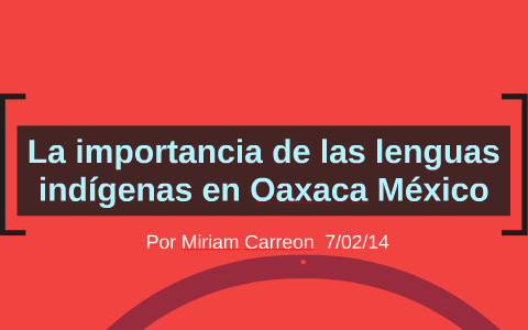 La importancia de las lenguas indígenas en Oaxaca México by Miriam ...