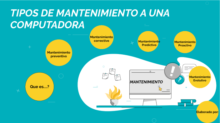 TIPOS DE MANTENIMIENTO A UNA COMPUTADORA by alma torres on Prezi