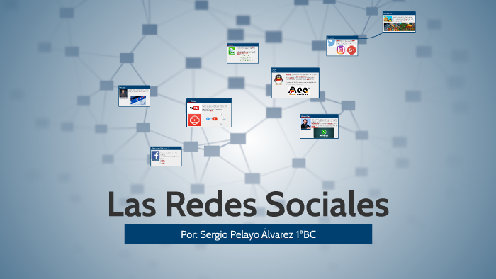 Las Redes Sociales by Sergio Pelayo on Prezi