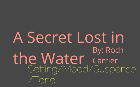 A Secret Lost in the Water by Alana Wallace on Prezi