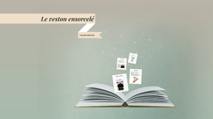 Le veston ensorcelé by ayan ahmed da costa on Prezi