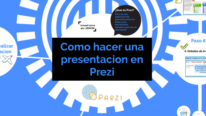 Como hacer una presentacion en Prezi by ismael leiva on Prezi
