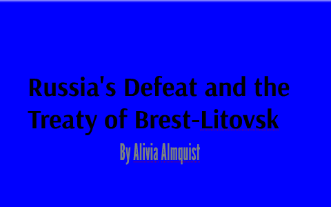 The Defeat Of Russia And The Treaty Of Brest Litovsk By Alivia Almquist   Abrhkh734pqhtvtkdqskcvjnjl6jc3sachvcdoaizecfr3dnitcq 3 0 