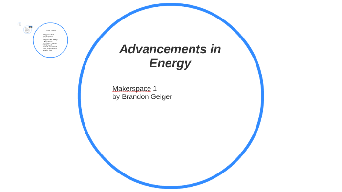 Advancements in Energy by Brandon Geiger on Prezi