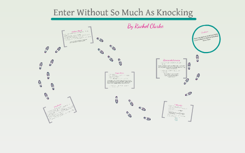 Enter Without So Much As Knocking by Rachel Clarke on Prezi