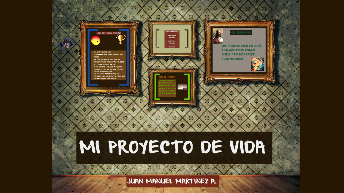 PROYECTO DE VIDA by JUAN MANUEL MARTINEZ on Prezi