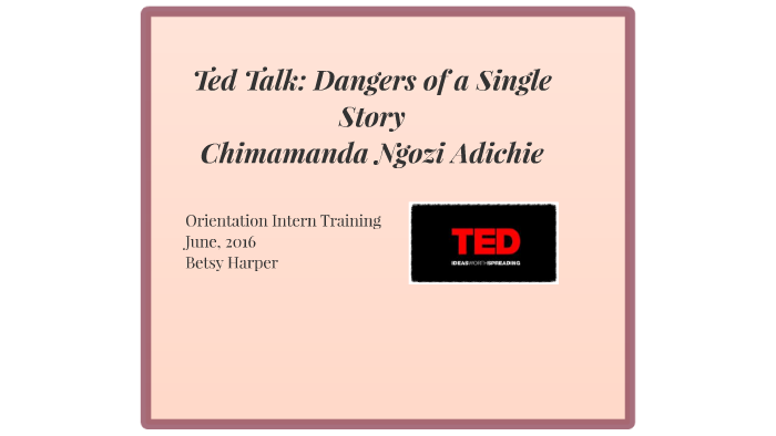 ted-talk-dangers-of-a-single-story-by-betsy-harper