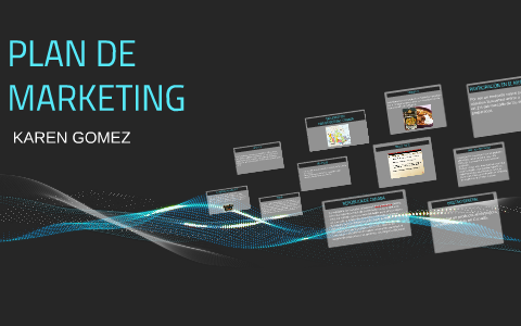 PLAN DE MARKETING by Karen Gomez on Prezi