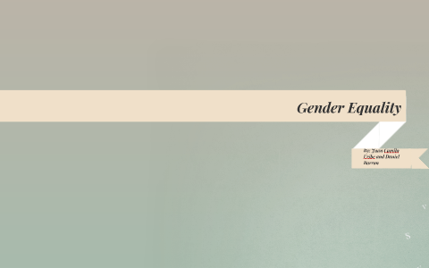 Gender Equality by on Prezi