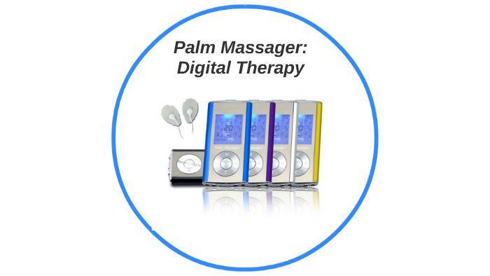 Palm Massager Digital Therapy By Steven Clark On Prezi 6362