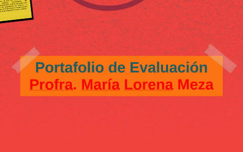 Portafolio de Evaluación by Lorena de Heredia on Prezi