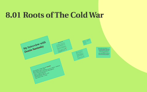 8.01 Roots of The Cold War by caitlyn ortiz on Prezi