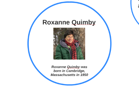 Roxanne Quimby by MacKenzie Graham on Prezi