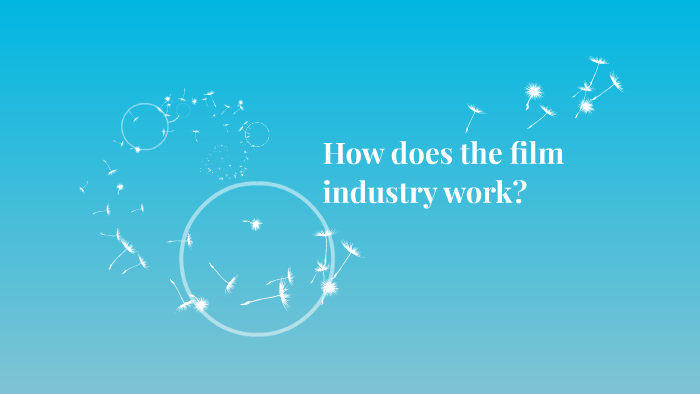 How Does Film Industry Work