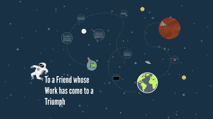 To a Friend whose Work has come to a Triumph by Jenny Hong on Prezi