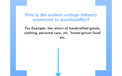 Cottage Industry By Claire Martindale On Prezi