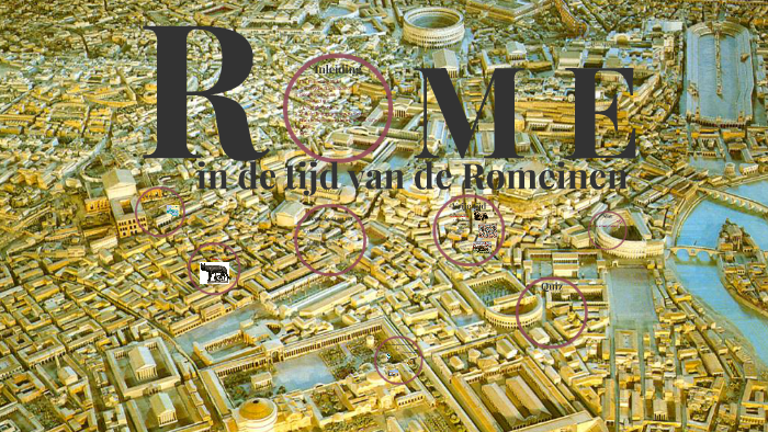 Rome in de tijd van de Romeinen by laura widarto on Prezi