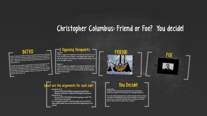 Christopher Columbus: Friend or Foe? You decide! by Julie Cady on Prezi