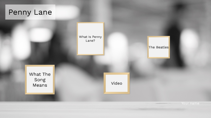 Penny Lane by MacKenzy Nelson on Prezi