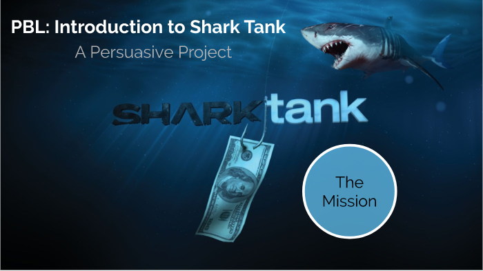 PBL: Shark Tank by Steven Chapa on Prezi