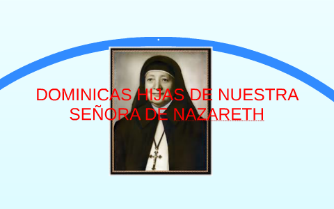 DOMINICAS HIJAS DE NUESTRA SEÑORA DE NAZARETH by yenifer lorena garces