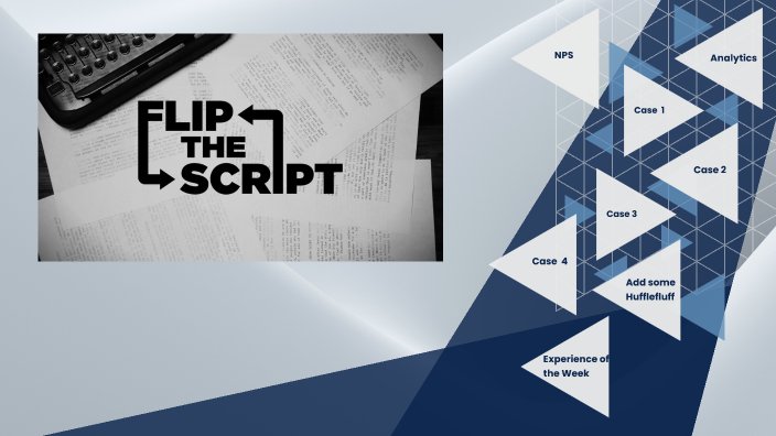 Flip the Script by Samuel Homer on Prezi