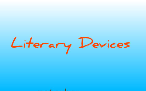 Literary Devices by audrey sellers on Prezi
