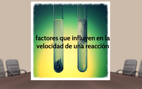 factores que influyen en la velocidad de una reacción by Gaby Montufar ...