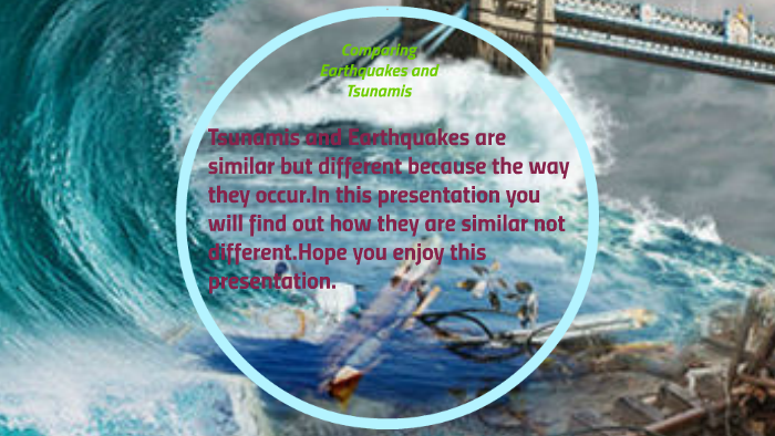Comparing Earthquakes and Tsunamis by Rasheed Johnson on Prezi