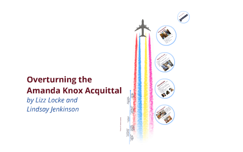 Overturning The Amanda Knox Acquittal By Lindsay Jenkinson