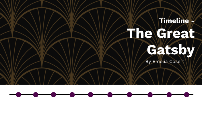 The Great Gatsby Timeline by Emelia Cosert on Prezi