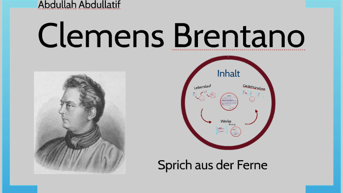 Clemens Brentano Sprich Aus Der Ferne Gedichtanalyse prezi.com