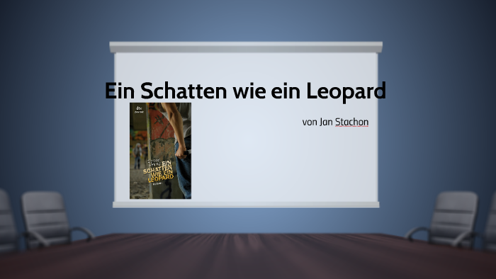 Ein Schatten Wie Ein Leopard Zusammenfassung Ein Schatten wie ein Leopard by Hans Peter on Prezi