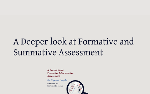 A Deeper Look at Formative and Summative Assessments by stephanie ...
