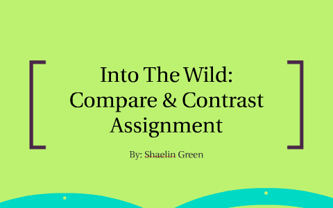 Into The Wild Compare Contrast Assignment By Shae Green