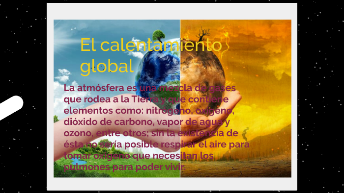 El calentamiento global by carlos castro on Prezi