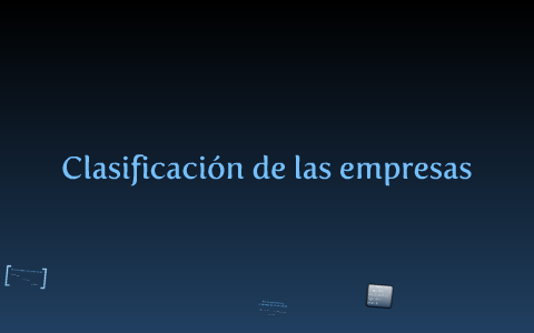 Clasificación de empresas by Ana Maria Suarez Alazate on Prezi