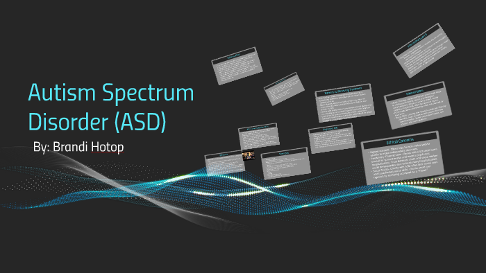 Autism Spectrum Disorder (ASD) by Brandi Hotop on Prezi