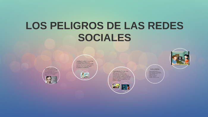 LOS PELIGROS DE LAS REDES SOCIALES by Sara Casas on Prezi