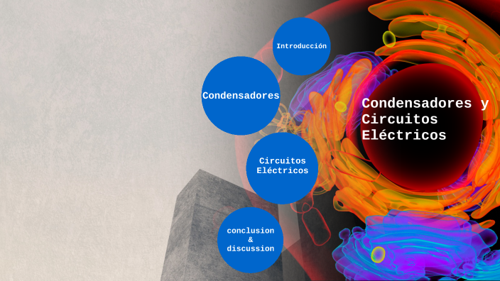 Condensadores y Circuitos Eléctricos by Rafael Cordero