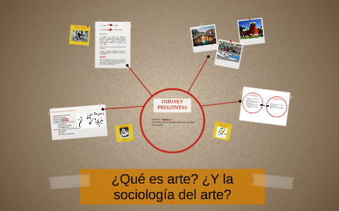 Que Es Arte? Y La Sociologia Del Arte? By Andrea Montiel Caparros On Prezi