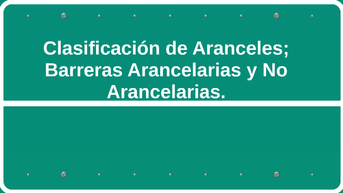 Clasificacion De Aranceles Barreras Arancelarias Y No Aranc By Omar Jair Mendoza Reynoza