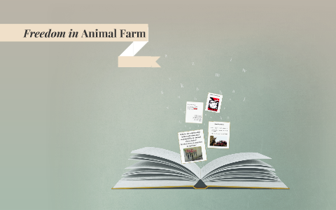 Freedom in Animal Farm by kaitlyn orr on Prezi