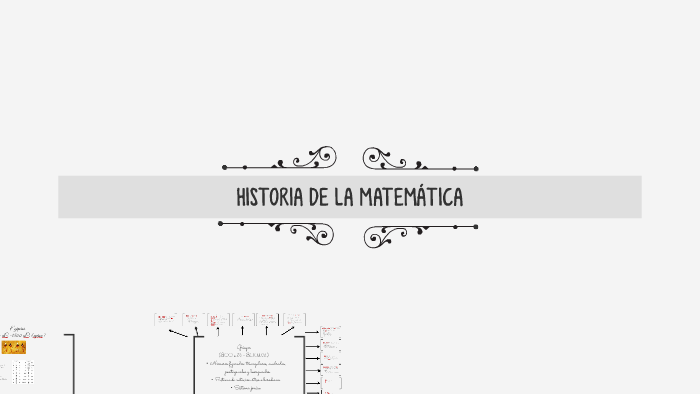 HISTORIA DE LA MATEMATICA by Eve Zagal on Prezi