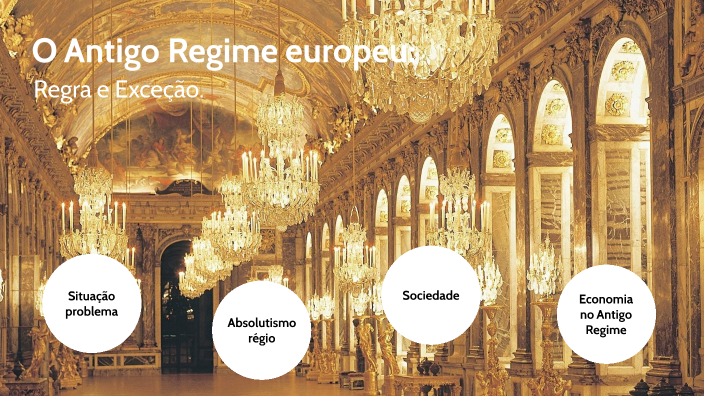 O Antigo Regime europeu: regra e exceção by Helena Sousa on Prezi