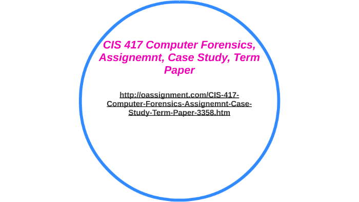 CIS 417 Computer Forensics, Assignemnt, Case Study, Term ...