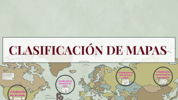 CLASIFICACION DE MAPAS By Carlos Gutierrez On Prezi