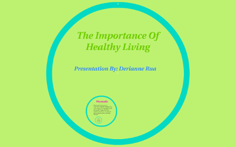 The Importance Of Healthy Living by Derianne Rua on Prezi