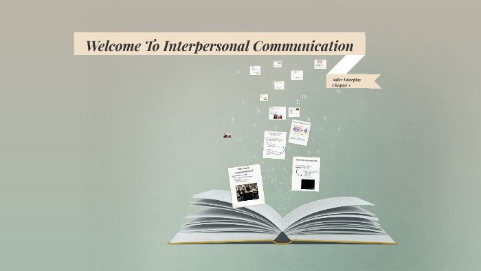 Welcome To Interpersonal Communication by Ava Nguyen on Prezi
