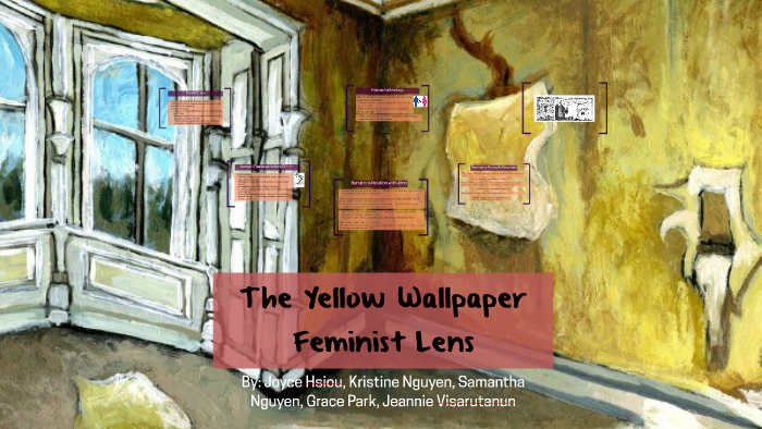 The Yellow Wallpaper Feminist Lens By Jeannie Visarutanun